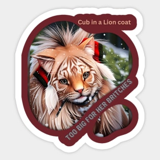Too Big for her Britches (cub dressed in lion coat) Sticker